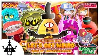 ∆ ⟨⟨  LET'S GET WEIRD  //  BILL CIPHER GCMV  // GRAVITY FALLS  // ️ GACHA ️ ⟩⟩ ∆