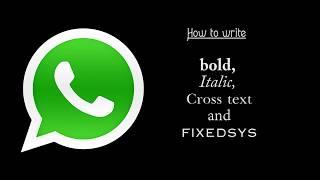 How to type Bold, italic and cross text font in whatsApp