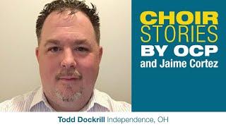 Choir Stories by OCP – Todd Dockrill interviewed by Jaime Cortez