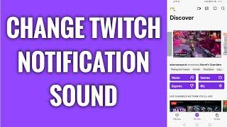 How To Change Twitch Notification Sound