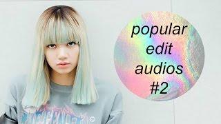 popular edit audios #2 | evymiu