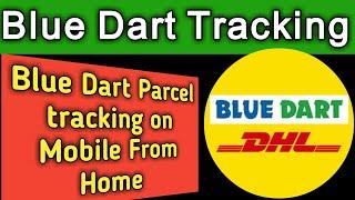 Blue Dart tracking | How to track blue Dart parcel online