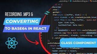 Recording audio in mp3 then converting it to base64 in react class component