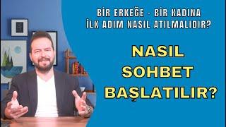 HOŞLANDIĞIN KİŞİ İLE NASIL SOHBET BAŞLATIRSIN? KADIN İÇİN - ERKEK İÇİN İLK ADIMI ATMAK