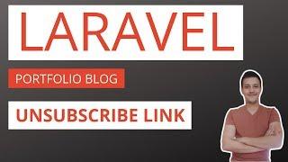 Laravel Blog / Portfolio Application Part 32: unsubscribe link