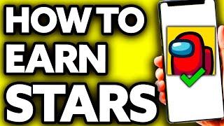 How To Earn Stars in Among US? (2024)