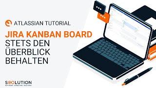 Jira Kanban Board anlegen | Jira Tutorial (deutsch)