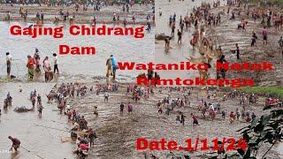 Gajing Chidrang Dam wataniko Natok Rimtokenga Date.1/11/24