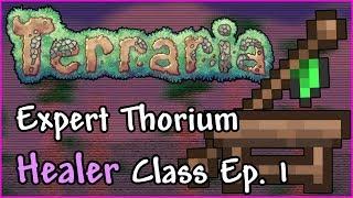 Terraria 1.3 Expert Thorium Healer Class Let’s Play | Ep. 01 | A New Adventure!