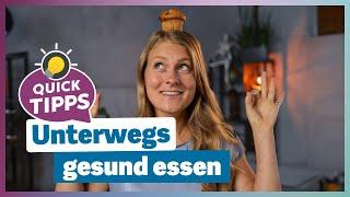 Unterwegs gesund essen | Tipps für gesundes Essen unterwegs | Ernährung im Außendienst