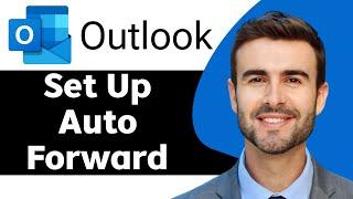 How to Set Up Auto Forward in Outlook in 2024 | Outlook Tips and Tricks