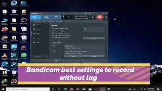 How To Record Games Without  Lag | Bandicam Best Settings