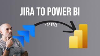Extract from JIRA to Power BI (using Power Query)