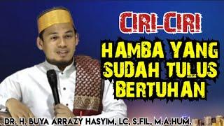 CIRI-CIRI HAMBA YANG SUDAH TULUS BERTUHAN !!! ABUYA ARRAZY HASYIM