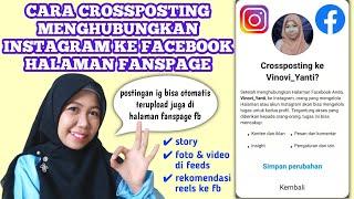 MENGHUBUNGKAN INSTAGRAM KE HALAMAN FANSPAGE FACEBOOK | CROSSPOSTING DARI IG KE HALAMAN FB TERBARU