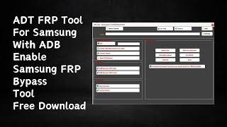 ADT FRP Tool For Samsung Mobile Enable FRP Bypass Tool