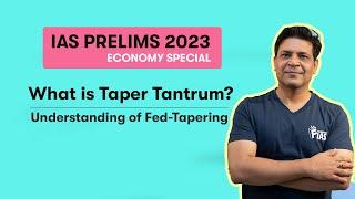 What is Taper Tantrum? Meaning of Fed-Tapering. #civilservices #prelims2023 #economics