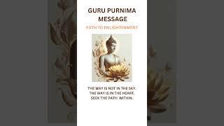 GURU PURNIMA MESSAGE  - BUDDHA   1 #motivation