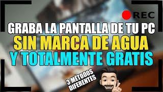  Como grabar la pantalla de tu PC sin MARCA DE AGUA y GRATIS  | 3 Métodos fáciles