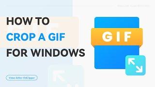 How to Crop a GIF for Free on Windows | WorkinTool VidClipper