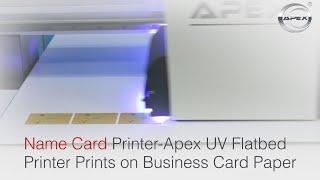 Name Card Printer-Apex UV Flatbed Printer Prints on Business Card Paper