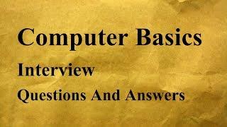 Computer Basics Interview Questions And Answers