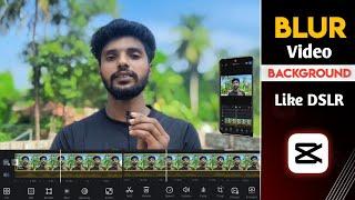 Video Ka Background Blur Kaise Kare CapCut Me || How To Blur Video Background Like DSLR !!