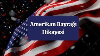 Amerikan Bayrağı Hikayesi - Bayrak Hikayeleri (Bölüm 1)