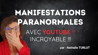 MANIFESTATION PARANORMALE AVEC YOUTUBE