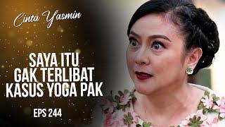 Yasmin Laporkan Ajeng Ke Polisi Soal Kematian Ayahnya | CINTA YASMIN | EPS.244 (3/3)