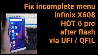 fix infinix x608 hot 6 pro incomplate menu after flash via ufi qfil