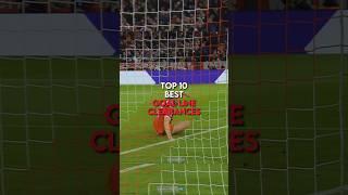 The top 10 best goal line clearances | part 1