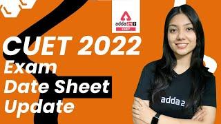 CUET 2022 Exam Date Sheet | CUET 2022  | Latest Update