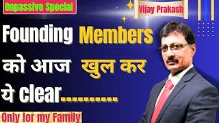 Founding members को आज खुल कर ये clear.......... #ONPASSIVE SPECIAL