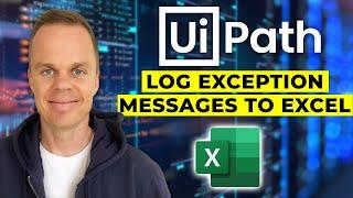 How to Log Exception Messages to Excel in UiPath - Full Tutorial
