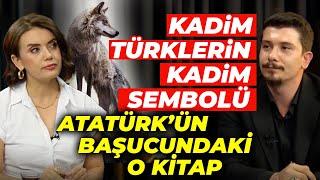 Kadim Türklerin Kadim Sembolü Kurt! Atatürk'ten Emanet Kalan O Kitap! | Ferda Yıldırım