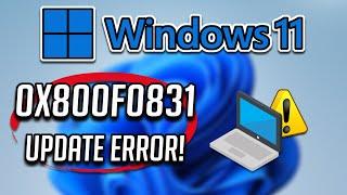 How to Fix Error 0x800f0831 When You Install An Update In Windows 11/10 [2024]