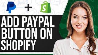 How To Add Paypal Button On Shopify 2024 (For Beginners)