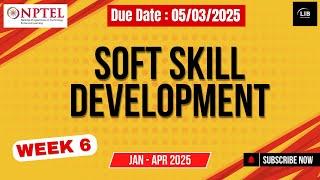 Soft Skill Development Week 6 Assignment Answers | NPTEL July 2025 | Learn in brief