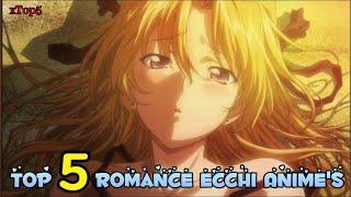 TOP 5 Best Romantic Ecchi Anime's Series | Part 3 | xTop5 List