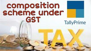 composition schem under Gst/Compostion firm accounting in tally prime