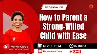 How to Parent a Strong-Willed Child with Ease