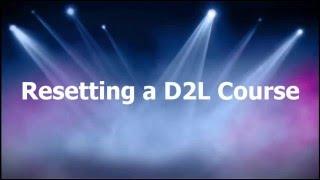 Resetting a D2L Course