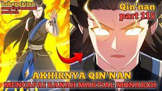 PART 115 QINNAN AKHIRNYA MENCAPAI RANA MARTIAL MONARCH +999