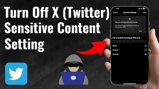 How to Turn Off X (Twitter) Sensitive Content Setting | Step-by-Step Guide