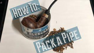 Pipes 101 - How To Pack Your Pipe (Simplified Frank Method)