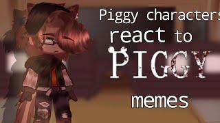 piggy characters react to memes|| no ships|| no part 2