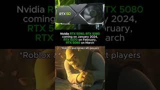 Nvidia RTX 5090, RTX 5080 are coming on January 2024, RTX 5070 on February, RTX 5060 on March