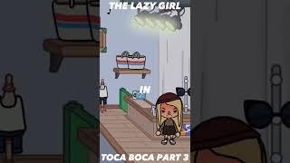 The Lazy Girl Part3|TocaBoca #Fyp#Game#Short#TocaLife#TocaBoca#RoomTour#TocaWorld#TocaworldLife