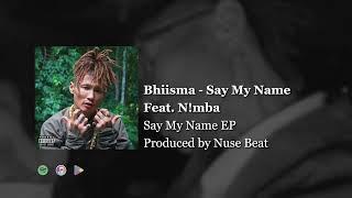 Bhiisma - Say My Name Feat. N!mba